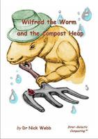 Wilfred the Worm and the Compost Heap
