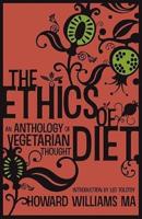 The Ethics of Diet: An Anthology of Vegetarian Thought