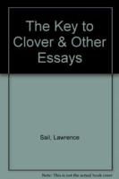 The Key to Clover and Other Essays