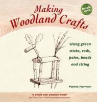 Making Woodland Crafts Book One