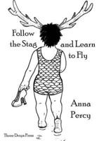 Follow the Stag and Learn to Fly