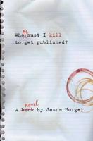 Whom Must I Kill to Get Published?