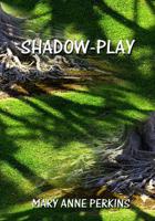 Shadow-Play