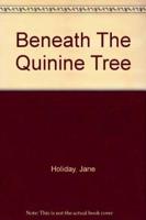 Beneath the Quinine Tree