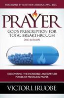 Prayer: God's Prescription For Total Breakthrough