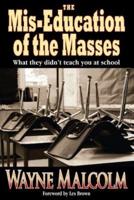 The Mis-Education of the Masses