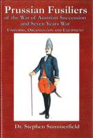 Prussian Fusiliers of the War of Austrian Succession and Seven Years War