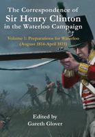 The Correspondence of Sir Henry Clinton in the Waterloo Campaign