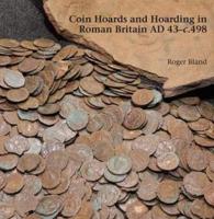 Coin Hoards and Hoarding in Roman Britain Ad 43 - C498