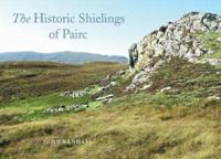 The Historic Shielings of Pàirc