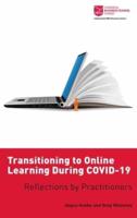 Transitioning to Online Learning During COVID-19: Reflections by Practitioners