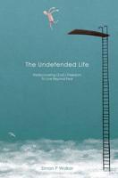 The Undefended Life