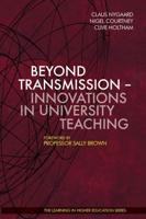 Beyond Transmission - Innovations in University Teaching