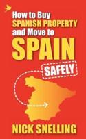 How to Buy Spanish Property and Move to Spain- Safely