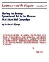 Moving the Enemy: Operational Art in the Chinese PLA's Huai Hai Campaign