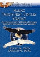 Making Twenty-First-Century Strategy : An Introduction to Modern National Security Processes and Problems