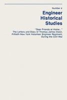 "Dear Friends at Home..." The Letters and Diary of Thomas James Owen, Fiftieth New York Volunteer Engineer Regiment During the Civil War