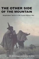 The Other Side of the Mountain : Mujahideen Tactics in the Soviet-Afghan War
