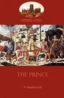 The Prince: medieval realpolitik and the timeless mechanics of power  (Aziloth Books)