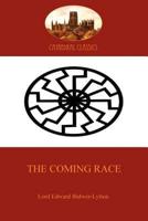 The Coming Race: the classic science fiction tale of a master race (Aziloth Books)