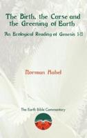 The Birth, the Curse and the Greening of Earth: An Ecological Reading of Genesis 1-11