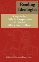 Reading Ideologies: Essays on the Bible and Interpretation in Honor of Mary Ann Tolbert
