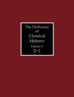 The Dictionary of Classical Hebrew Volume 5