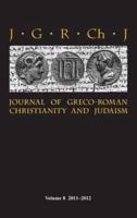 Journal of Greco-Roman Christianity and Judaism. Volume 8 (2011-2012)
