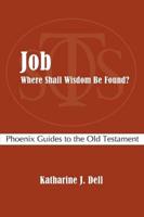 Job: Where Shall Wisdom Be Found?