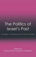 The Politics of Israel's Past: The Bible, Archaeology and Nation-Building