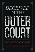 Deceived in the Outer Court