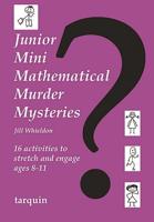 Junior Mini Mathematical Murder Mysteries