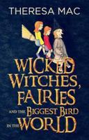 Wicked Witches, Fairies, and the Biggest Bird in the World