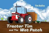 Tractor Tim and the Wet Patch