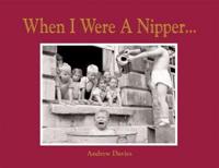 When I Were a Nipper -