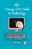 The Grumpy Git's Guide to Technology
