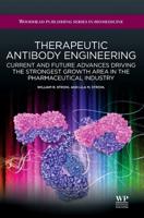 Therapeutic Antibody Engineering: Current and Future Advances Driving the Strongest Growth Area in the Pharmaceutical Industry