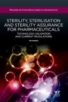 Sterility, Sterilisation and Sterility Assurance for Pharmaceuticals: Technology, Validation and Current Regulations