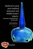 Medieval to Early Post-Edieval Tenements and Middle Eastern Imports