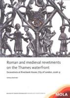 Roman and Medieval Revetments on the Thames Waterfront