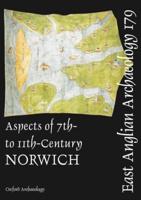 Aspects of 7Th- To 11Th-Century Norwich