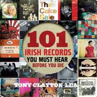 101 Irish Records (You Must Hear Before You Die)