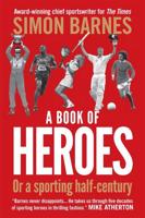 A Book of Heroes, or, A Sporting Half-Century