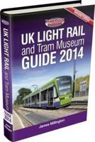 UK Light Rail and Tram Museum Guide 2014