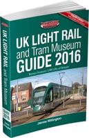 UK Light Rail and Tram Museum Guide 2016