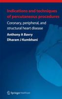 Indications and Techniques of Percutaneous Procedures: : Coronary, Peripheral and Structural Heart Disease