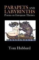 Parapets and Labyrinths: Poems in English and Scots on European Themes