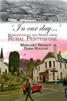 'In our day...': Reminiscences and Songs from Rural Perthshire