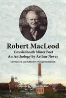 Robert MacLeod, Cowdenbeath Miner Poet: An Anthology by Arthur Nevay