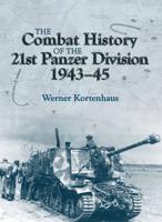 The Combat History of the 21st Panzer Division 1943-45